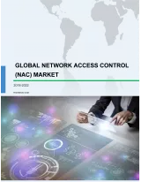 Global Network Access Control (NAC) Market 2018-2022